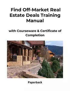 Find Off-Market Real Estate Deals Training Manual Paperback - Picture 1 of 1