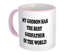 Gift Mug : My Godson Has The Best Godfather In World To Family