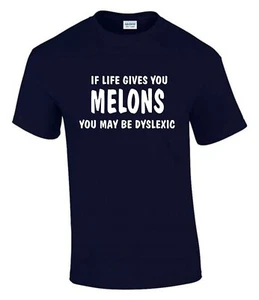 Camiseta If Life Gives You Melons Dyslexic Funny Hombre’s Dama’s Unisex T0003 - Imagen 1 de 7