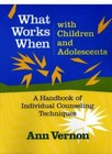 What Works When with Children and Adolescents: A Handbook of Individual Counseli