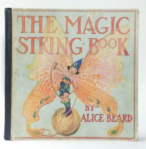 Alice Beard MAGIC STRING BOOK 1916 Rare Novelty Book - Imagen 1 de 2