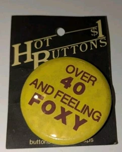 VTG Over 40 And Feeling Foxy Pin/Button Yellow & Brown 3C - Picture 1 of 3