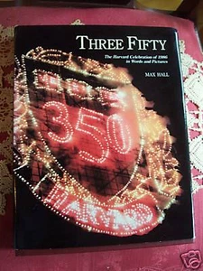 "THREE FIFTY" The Harvard Celebration! Max Hall Book! - Imagen 1 de 9