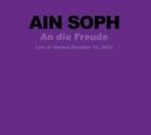 Ain Soph An Die Freude: Live in Vienna October 13, 2021 (CD) Album