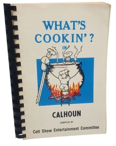 Whats Cookin In Calhoun Cookbook Colt Show Entertainment Committee Vintage - Picture 1 of 11
