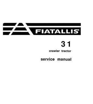Service Repair Manual For Fiat Allis 31 Crawler Tractor. • 44£