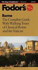 Rome: The Complete Guide with Walking Tours of Classical... by Fodor's Paperback
