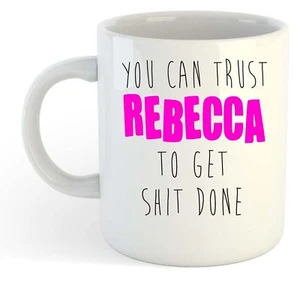 You Can Trust Rebecca To Get S--t Done - Lustige Geschenk Tasse mit Namen rosa - Bild 1 von 1