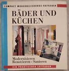 Bäder und Küchen: Modernisieren - Renovieren - Sanieren. Reihe Compact Modernisi