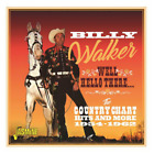 Billy Walker Well, Hello There: The Country Chart Hits And More 1954-1962 (Cd)