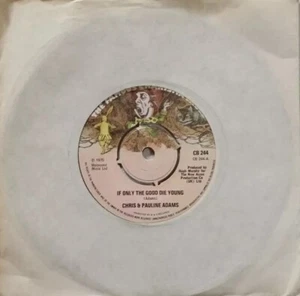 Chris & Pauline Adams-If Only The Good Die Young Vinyl 7" Single.Charisma CB 244 - Picture 1 of 4