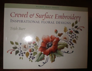 Crewel und Oberflächenstickerei: Inspirierende Blumendesigns von Trish Burr...NEU - Bild 1 von 1