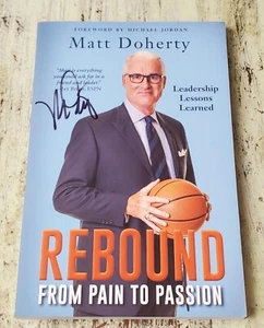 FLAT SIGNED Rebound : From Pain to Passion - Matt Doherty (2021) Paperback Book - Picture 1 of 2