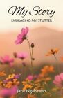 My Story Embracing My Stutter by Jane Ngabirano 9781039164055 | Brand New