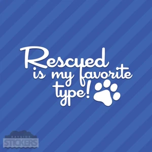 Rescued Is My Favorite Type Paw Print Adopt Vinyl Decal Sticker - Picture 1 of 2