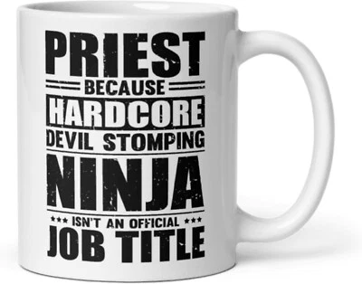 Taza de regalo Priest Because Hardcore Devil Stomping Ninja Isn’t a Real Job Title Foto 1 de 2