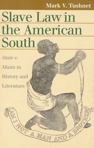 Slave Law in the American South : State v. Mann in History and Literature (PB) - Bild 1 von 2