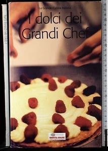 LA GRANDE CUCINA ITALIANA. DOLCI DEI GRANDI CHEF. MARCHI, MOSCHENI. GIORNALE. - Foto 1 di 2