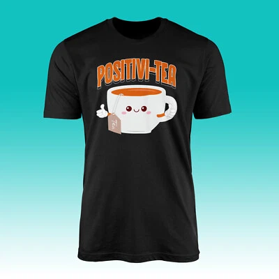 WILLOWGIFTS Positivi-Tea T-Shirt- Novelty Cute Adorable Cartoon Drink Cup Quote Gift Present