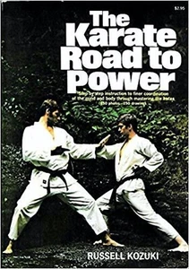 The Karate Road to Power Mastering Katas Russell Kozuki Mind Body Coordination - Picture 1 of 3