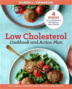 The Low Cholesterol Cookbook and Action Plan: 4 Weeks to Cut Cholesterol and Imp