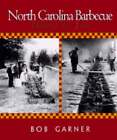 North Carolina Barbecue Flavored By Time By Bob Garner Used