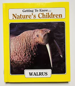 Getting to Know Nature's Children Walrus/Hawks Hardcover 1999 - Picture 1 of 3