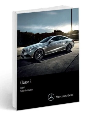 MERCEDES-BENZ Mercedes Classe E Coupé 2013 - 2016 Notice d'Utilisation Français
