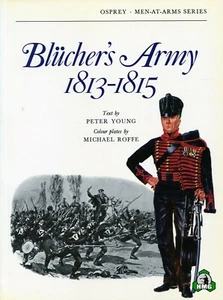 Men-At-Arms: Blücher's Army 1813-15 by Peter Young (1972, Paperback) - Picture 1 of 3