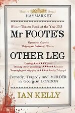 Mr Footes Other Leg: Comedy, tragedy and murder in Georgian London, Kelly, Ian, 