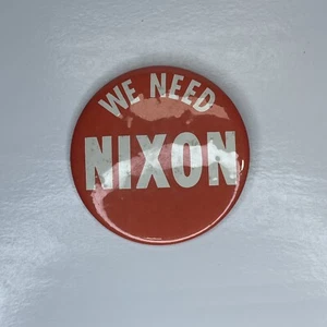 We Need Nixon Vintage Richard Dick Nixon Political Campaign Large Pinback Button - Imagen 1 de 5