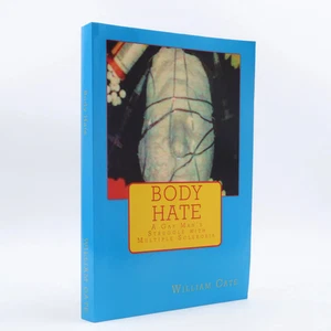 Body Hate: A Gay Man's Struggle with Multiple Sclerosis by William Cate - Picture 1 of 2