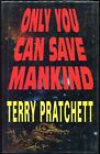 Terry Pratchett / Only You Can Save Mankind 1St Edition 1992