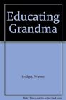Educating Grandma, Bridges, Winnie, Used; Very Good Book
