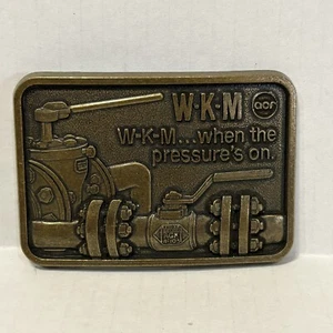 WKM When the Pressure Is On Brass Metal Belt Buckle Oil Field Industrial - Picture 1 of 2