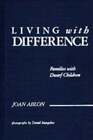 Living With Difference: Families With Dwarf Children By Joan Ablon: New