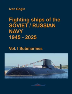 Fighting ships of the Soviet / Russian Navy 1945-2025. Vol. I Submarines. - Picture 1 of 12