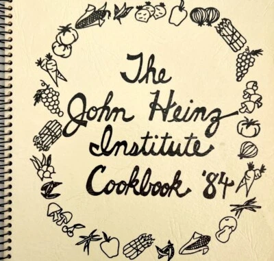 1984 John Heinz Institute Cookbook Vintage PB Pittsburgh Wilkes Barre 1st Ed - Image 1 of 4