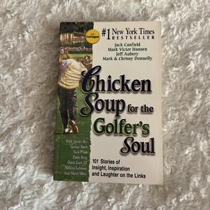 Chicken Soup for the Soul Ser.: Chicken Soup for the Golfer's Soul : 101 Stories - Foto 1 di 6