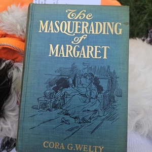 1908 The Masquerading Of Margaret By Cora G. Welty - Bild 1 von 3