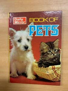 1970 "DAILY MIRROR BOOK OF PETS" ILLUSTRATED ANNUAL HARDBACK BOOK (P3) AB - Bild 1 von 9
