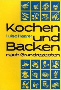 Kochen und Backen nach Grundrezepten Haarer, Luise: 57984 - Bild 1 von 1