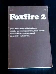 FOXFIRE 2 GHOST STORIES, SPINNING & WEAVING, WAGON MAKING, PAPERBACK BOOK  - Imagen 1 de 1
