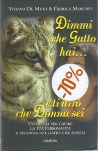 Dimmi che gatto hai… e ti dirò che donna sei di Viviana De Mitri, Fabiola Marche - Foto 1 di 1