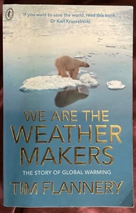 WE ARE THE WEATHER MAKERS By Tim Flannery - Bild 1 von 12