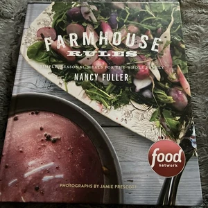 Farmhouse Rules : Simple, Seasonal Meals for the Whole Family by Nancy Fuller.. - Picture 1 of 23