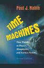 Time Machines: Time Travel in Physics, Metaphysics, and Science Fiction by Paul 