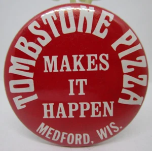 Vintage Tombstone Pizza Makes It Happen Pin Button 2.25" Medford WI - Picture 1 of 2