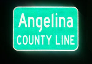ANGELINA COUNTY LINE road sign 18"x12", Texas, Lufkin, Hudson, Huntington - Picture 1 of 5