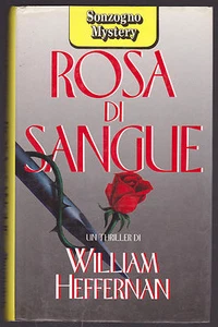 WILLIAM HEFFERNAN "ROSA DI SANGUE" PRIMA EDIZIONE - Foto 1 di 1